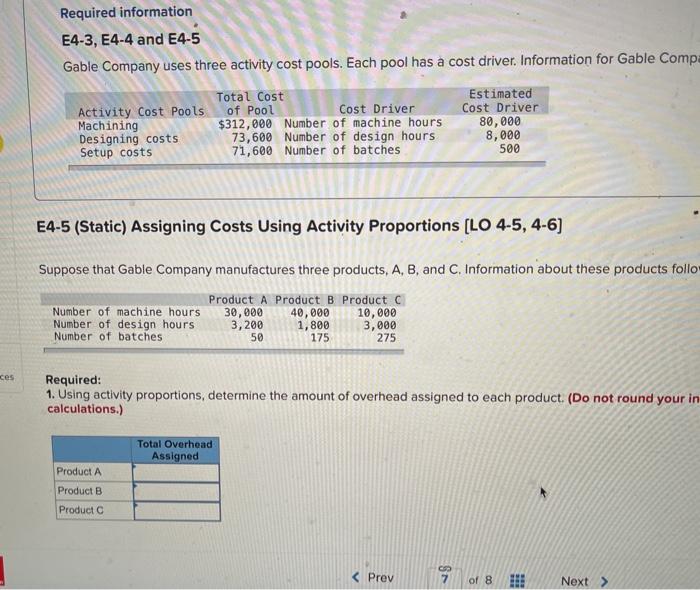  Required information E4-3, E4-4 and E4-5 Gable Company uses three activity
