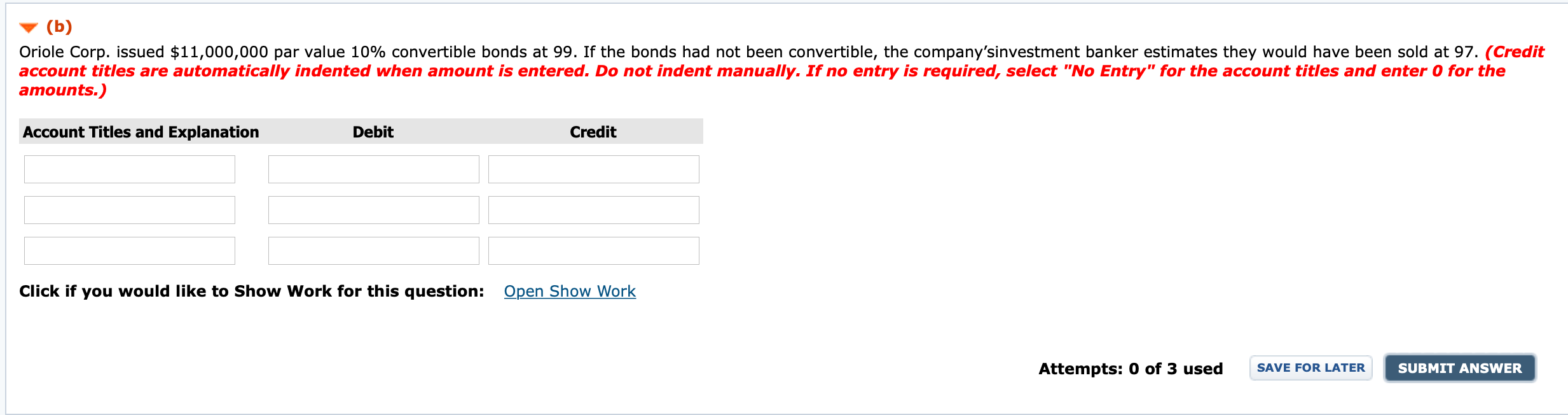Prepare journal entry (b) Oriole Corp. issued $11,000,000 par value 10% convertible
