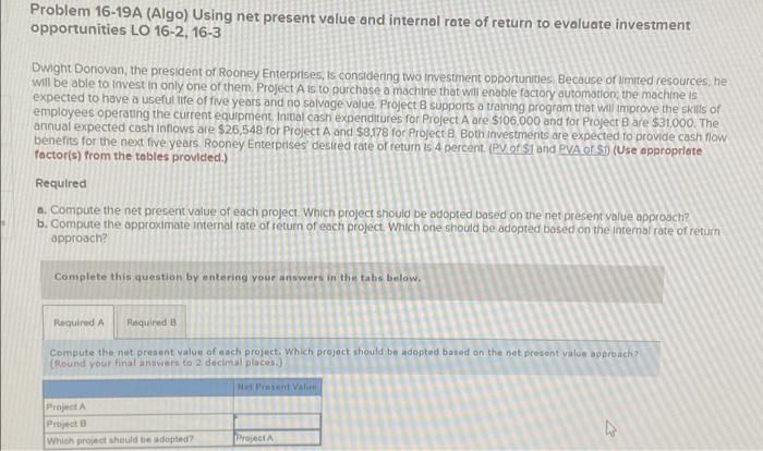 Problem 16-19A (Algo) Using net present value and internal rate of