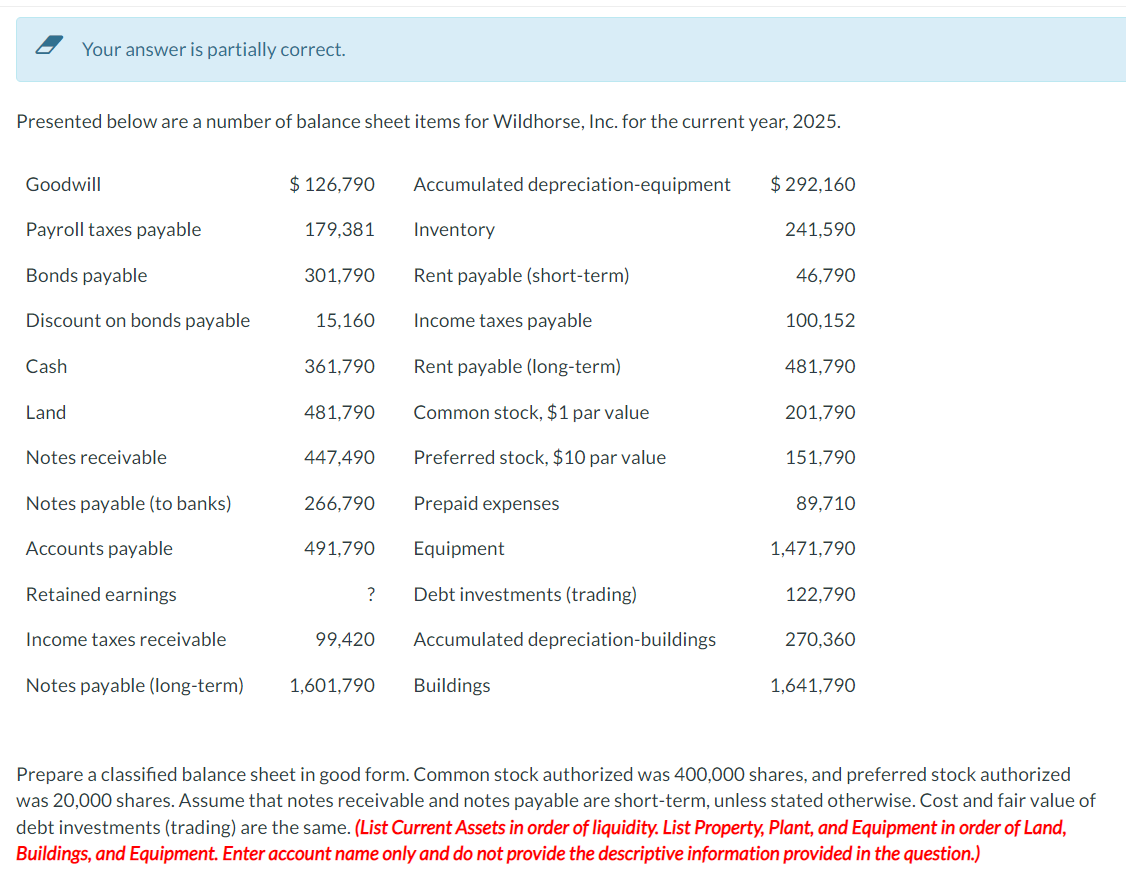 F Your answer is partially correct. Presented below are a number