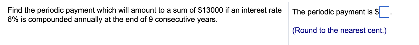  Find the periodic payment which will amount to a sum of