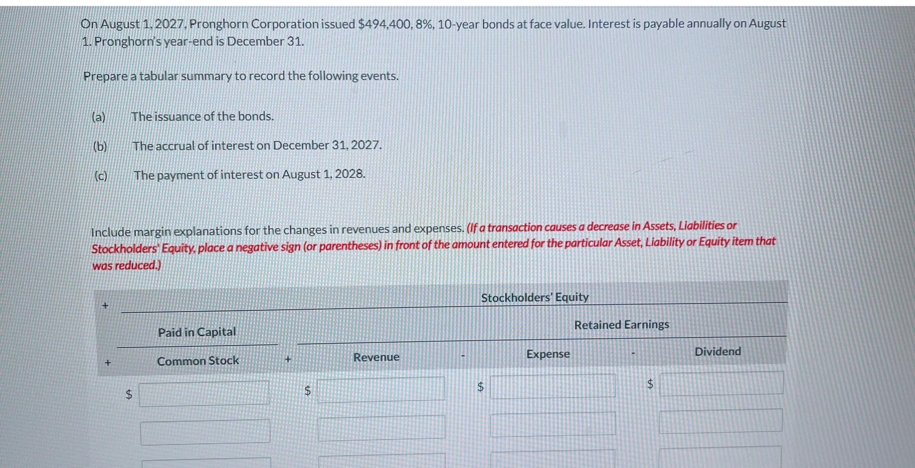  On August 1,2027, Pronghorn Corporation issued $494,400,8%,10-year bonds at face value.