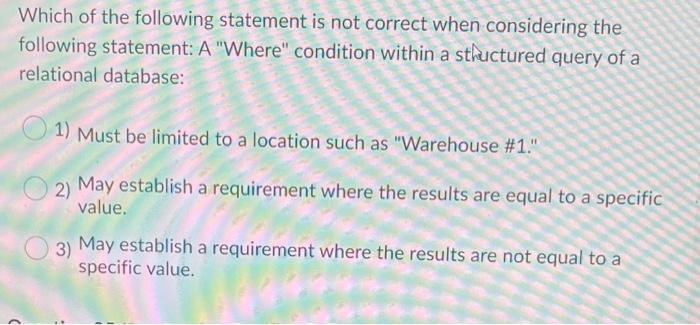  Which of the following statement is not correct when considering the