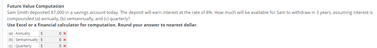 Future Value Computation Sam Smith deposited $7,000 in a savings account