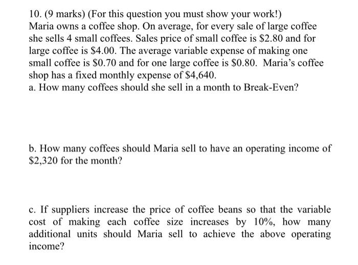 I need help asap 10. (9 marks) (For this question you must