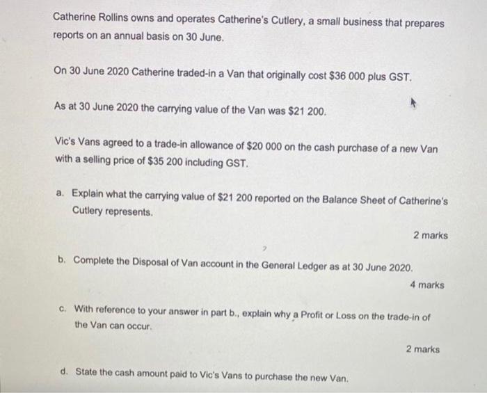 can I get help answer this question Catherine Rollins owns and operates