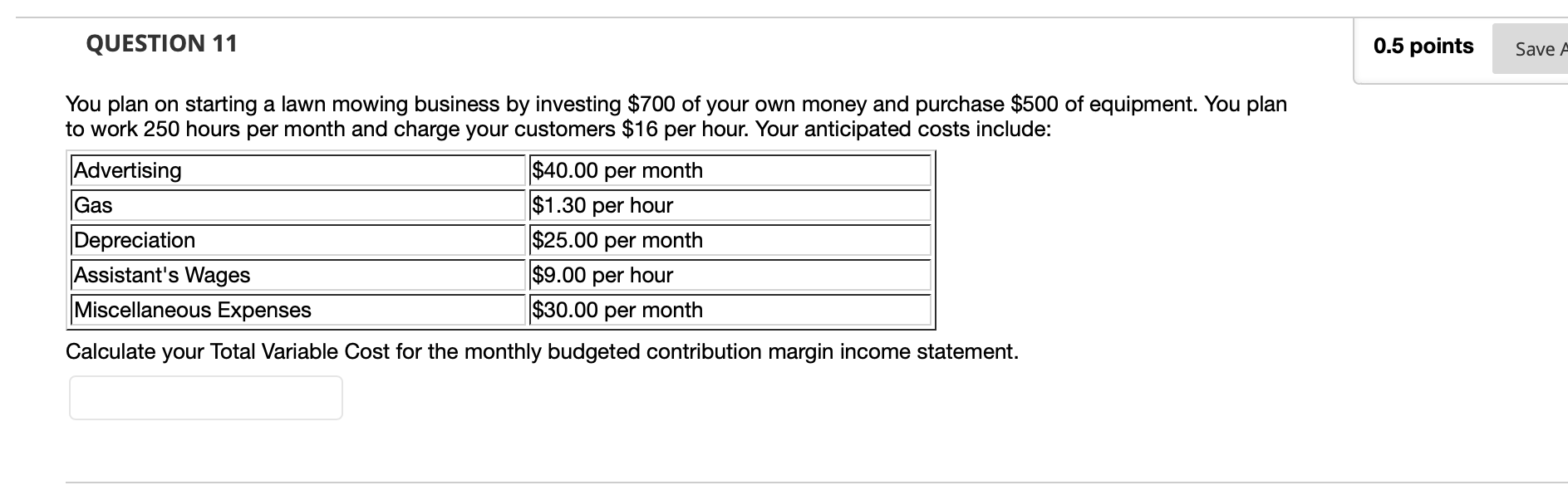 QUESTION 11 0.5 points Save A You plan on starting a