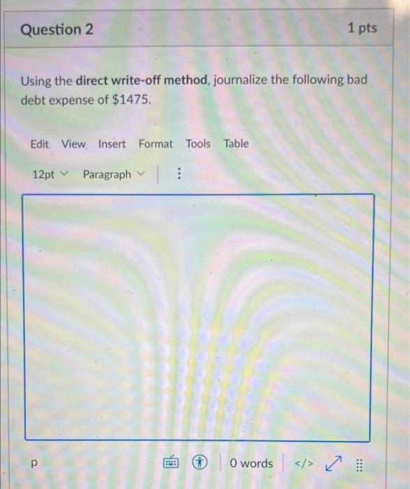 can i receive some help please Question 2 1 pts Using the
