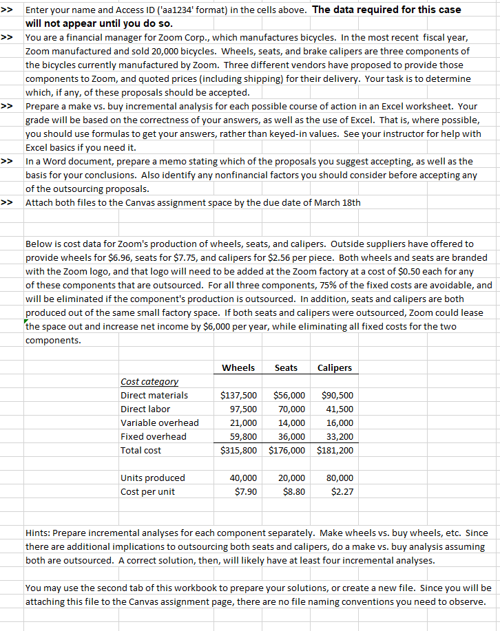  Please show the formulas used. >> Enter your name and Access