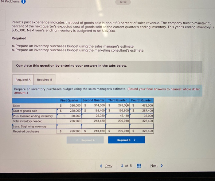 correct minus the beginning inventory Executive officers of Perez Company are wrestling