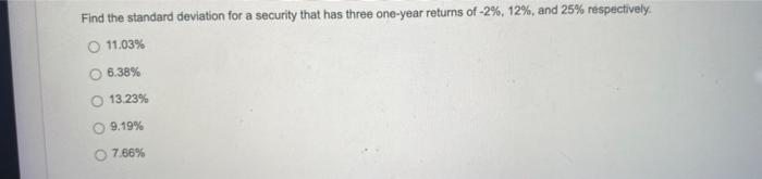  Find the standard deviation for a security that has three one-year