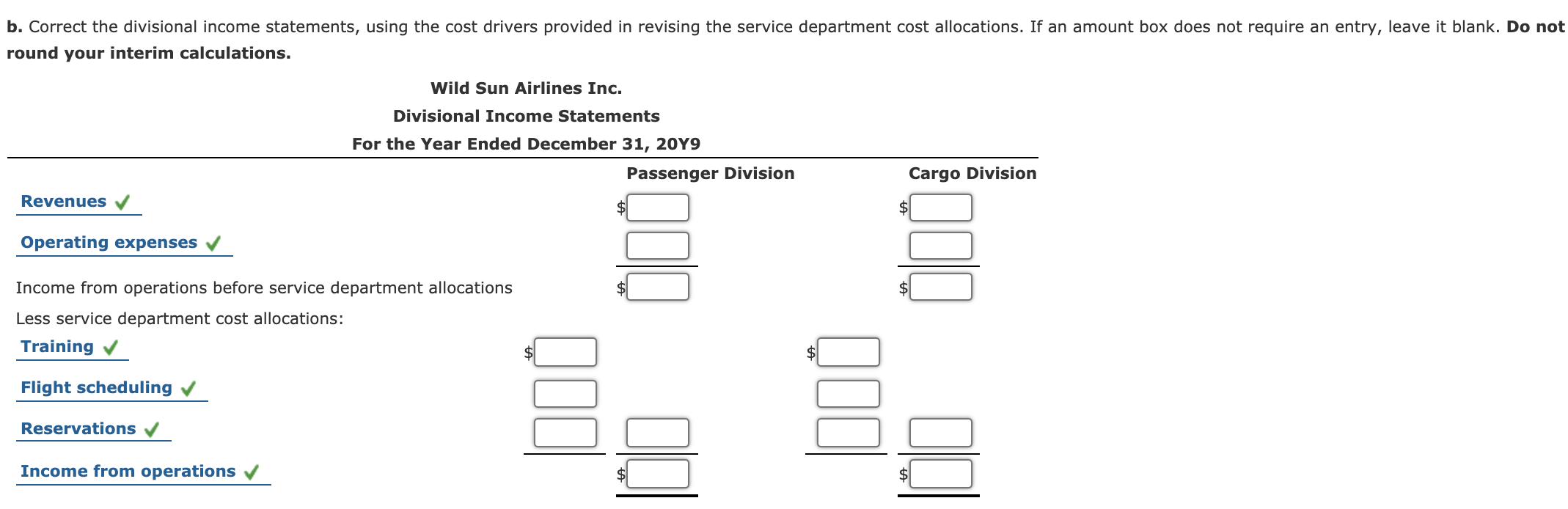 Wild Sun Airlines Inc. has two divisions organized as profit centers, the