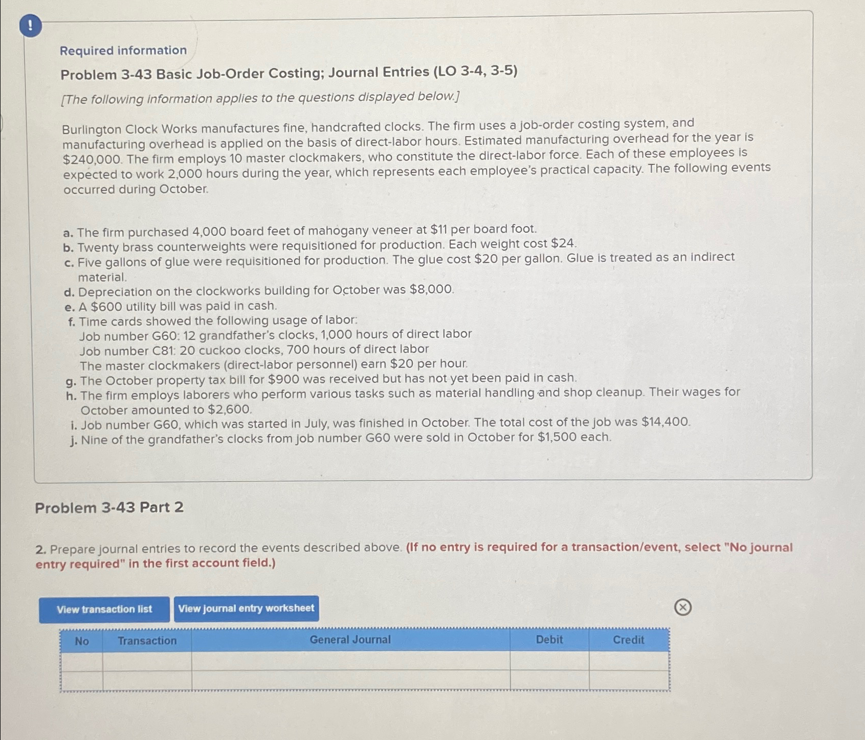  ! Required information Problem 3-43 Basic Job-Order Costing; Journal Entries (LO