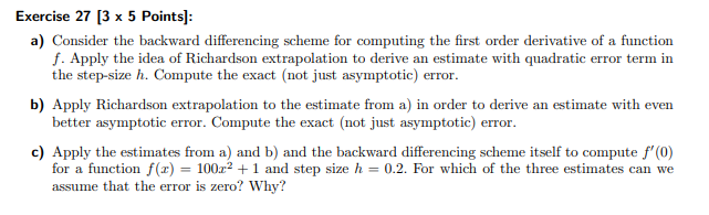  Exercise 27 [3 x 5 Points]: a) Consider the backward differencing
