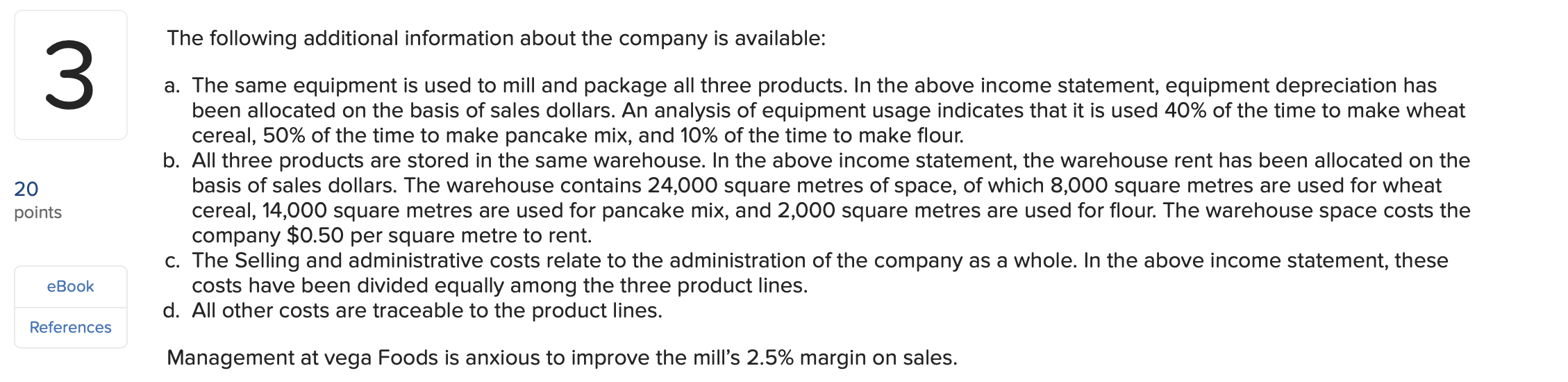 Inc. recently purchased a small mill that it intends to operate as