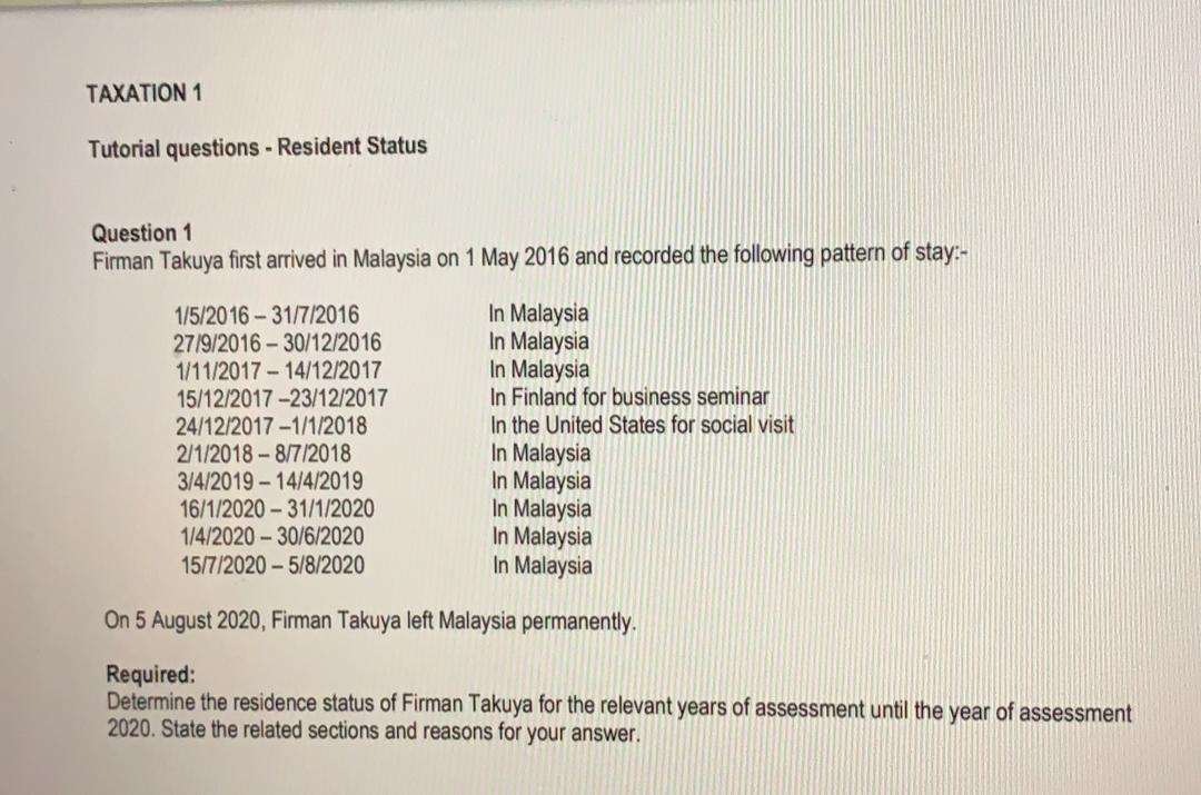 TAXATION 1 Tutorial questions - Resident Status Question 1 Firman Takuya