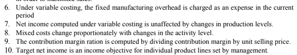 8 9 10 6. Under variable costing, the fixed manufacturing overhead is