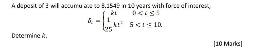 A deposit of 3 will accumulate to 8.1549 in 10 years with