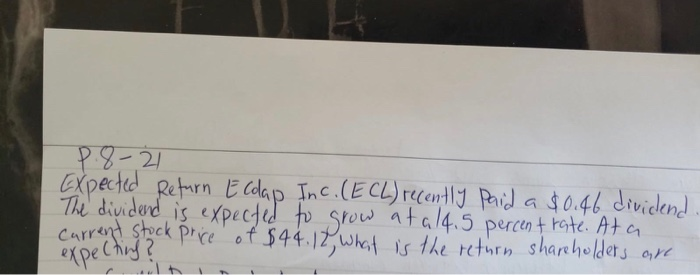  P. 8-21 Expected Return E clap Inc. (ECL) recently paid a