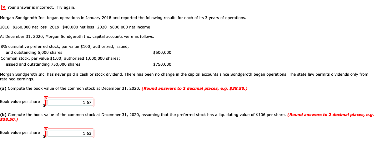 x Your answer is incorrect. Try again. Morgan Sondgeroth Inc. began