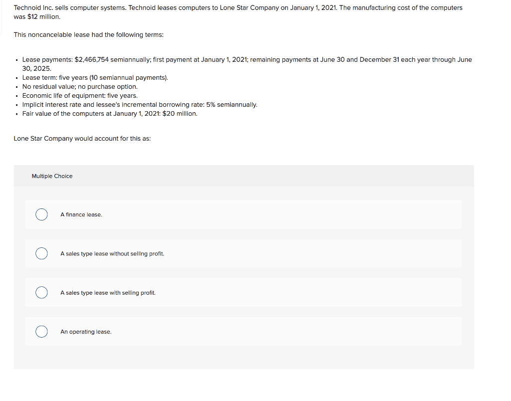 Technoid Inc. sells computer systems. Technoid leases computers to Lone Star