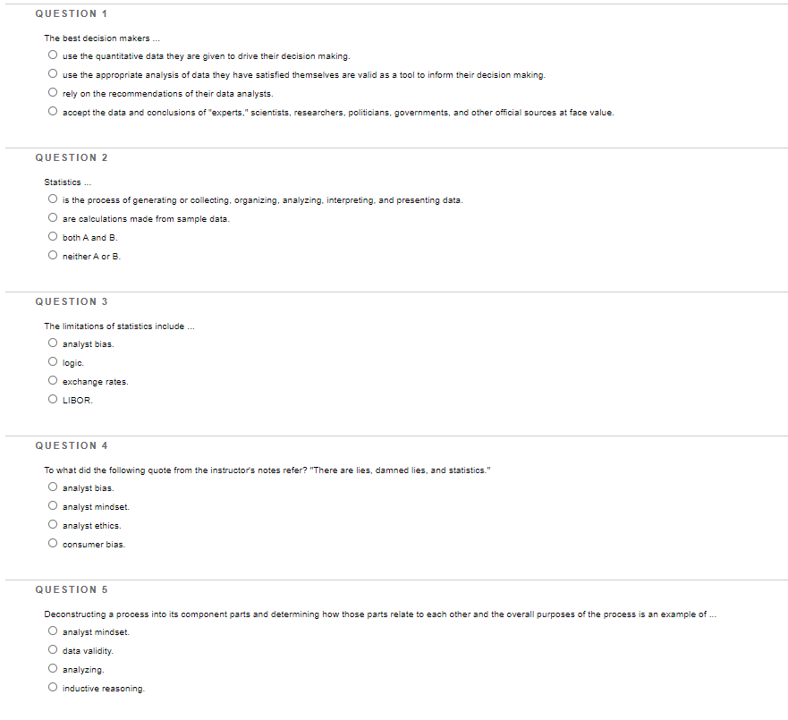 QUESTION 1 The best decision makers ... O use the quantitative