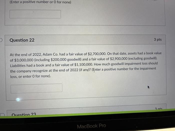  (Enter a positive number or O for none) Question 22 3