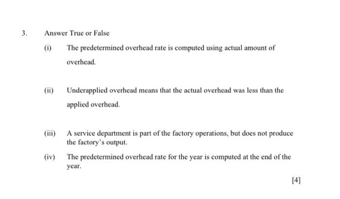  3. Answer True or False The predetermined overhead rate is computed