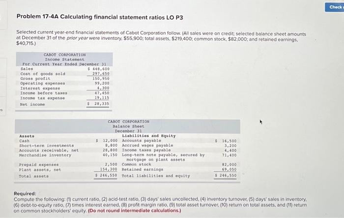  Check Problem 17-4A Calculating financial statement ratios LO P3 Selected current