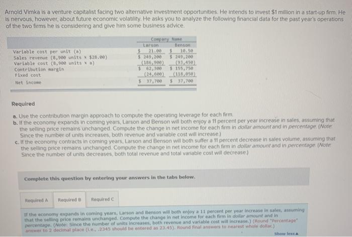  Arnold Vimka is a venture capitalist facing two alternative investment opportunities.