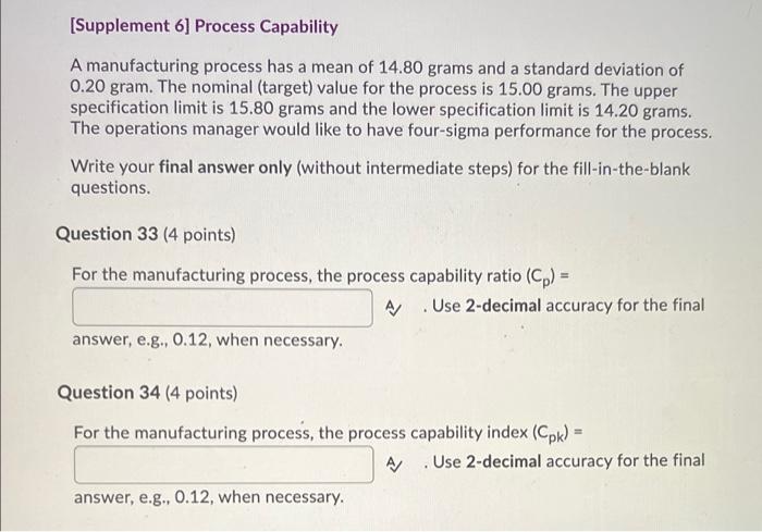  [Supplement 6] Process Capability A manufacturing process has a mean of