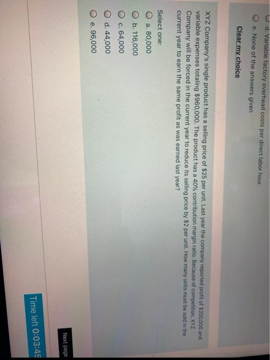  d. Variable factory overhead costs per direct labor hour e. None
