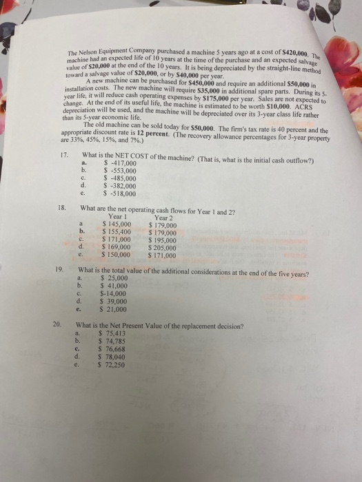 at a cost of $420,000. The machine had an expected life of