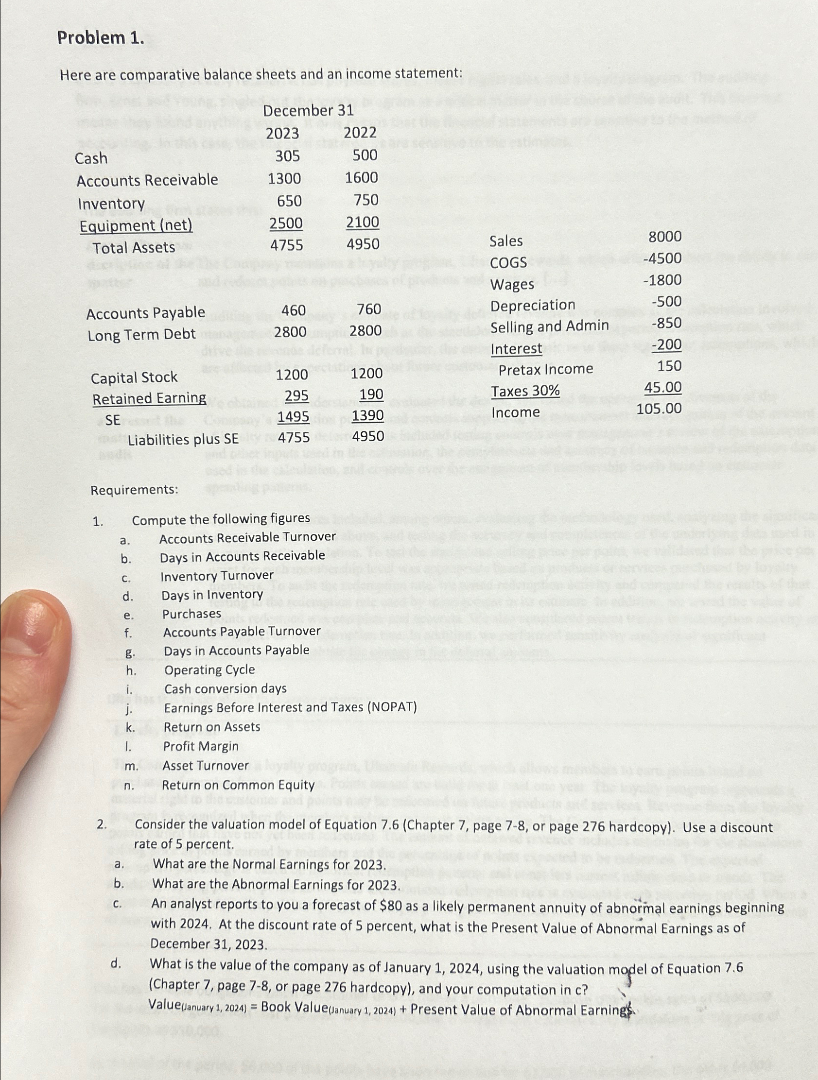  Problem 1. Here are comparative balance sheets and an income statement: