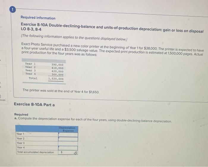  Required information Exercise 8-10A Double-declining-balance and units-of-production depreciation: gain or loss
