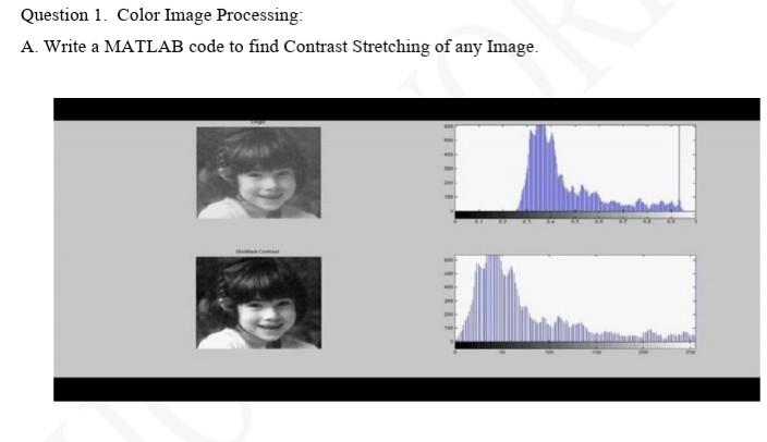 Question 1. Color Image Processing: A. Write a MATLAB code to find