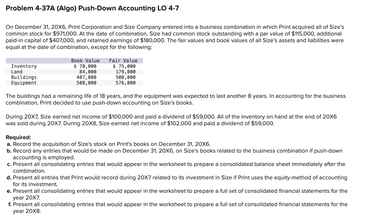 Problem 4-37A (Algo) Push-Down Accounting LO 4-7 On December 31,20X6, Print