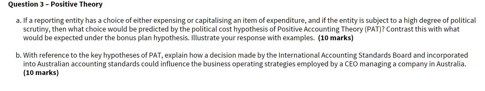 Question 3 - Positive Theory a. If a reporting entity has