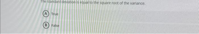  The standard deviation is equal to the square root of the