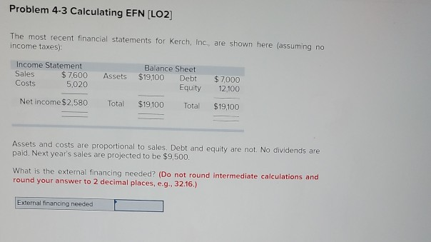  Problem 4-3 Calculating EFN (LO2] The most recent financial statements for