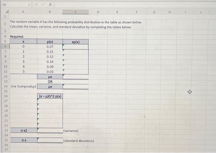Need formulas pleaseee! The random variable X has the following probability distribution