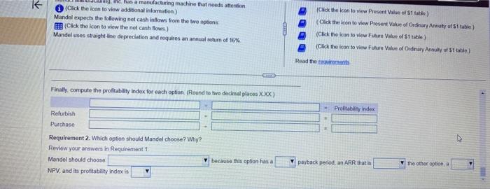 payback for Option 1 (refurbish current machine) is years. Now complete the