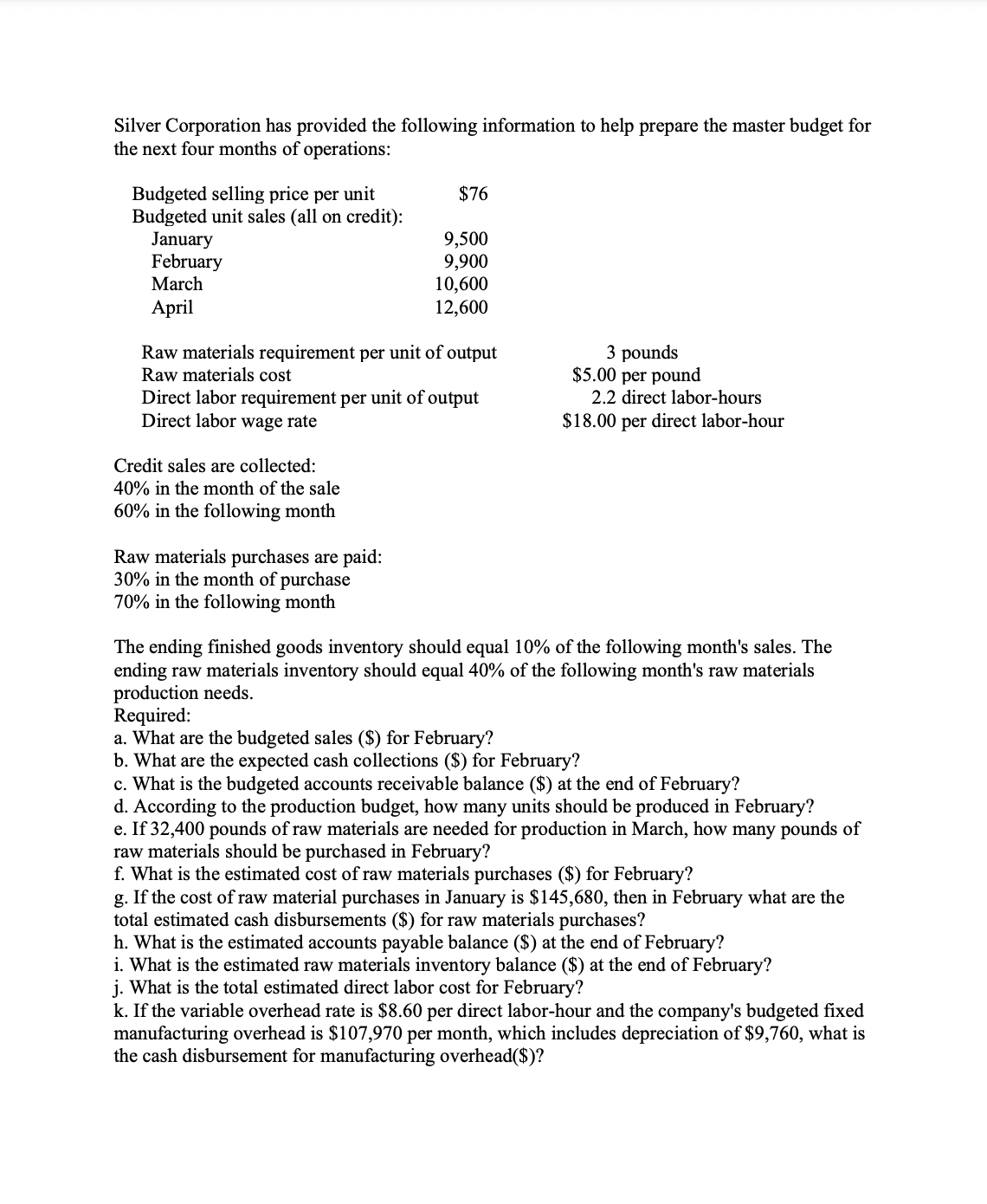  SOLVE H,I,J,K Silver Corporation has provided the following information to help