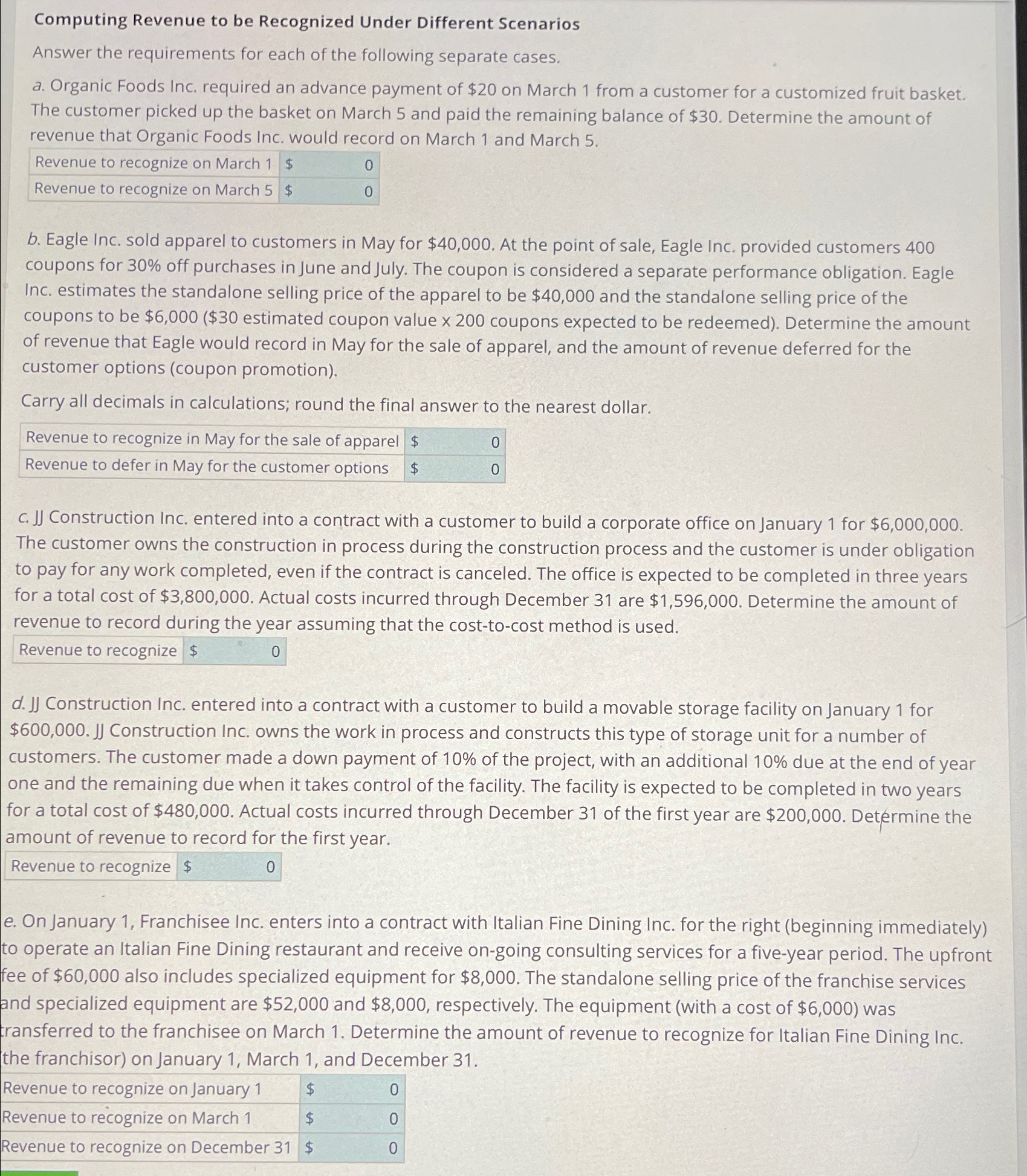  Computing Revenue to be Recognized Under Different Scenarios Answer the requirements