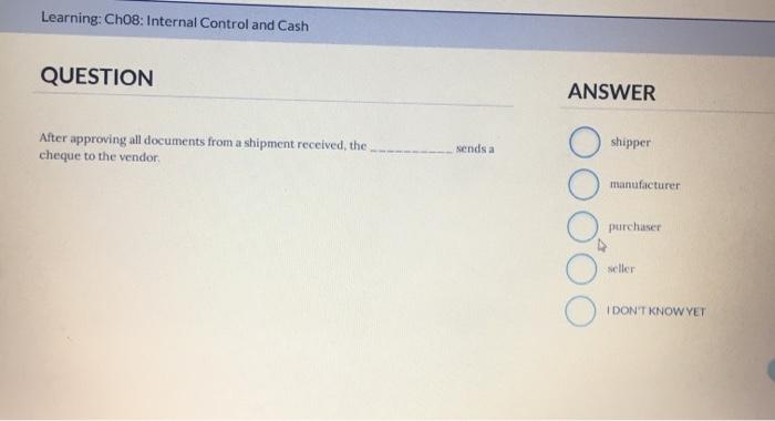  Learning: Ch08: Internal Control and Cash QUESTION ANSWER After approving all