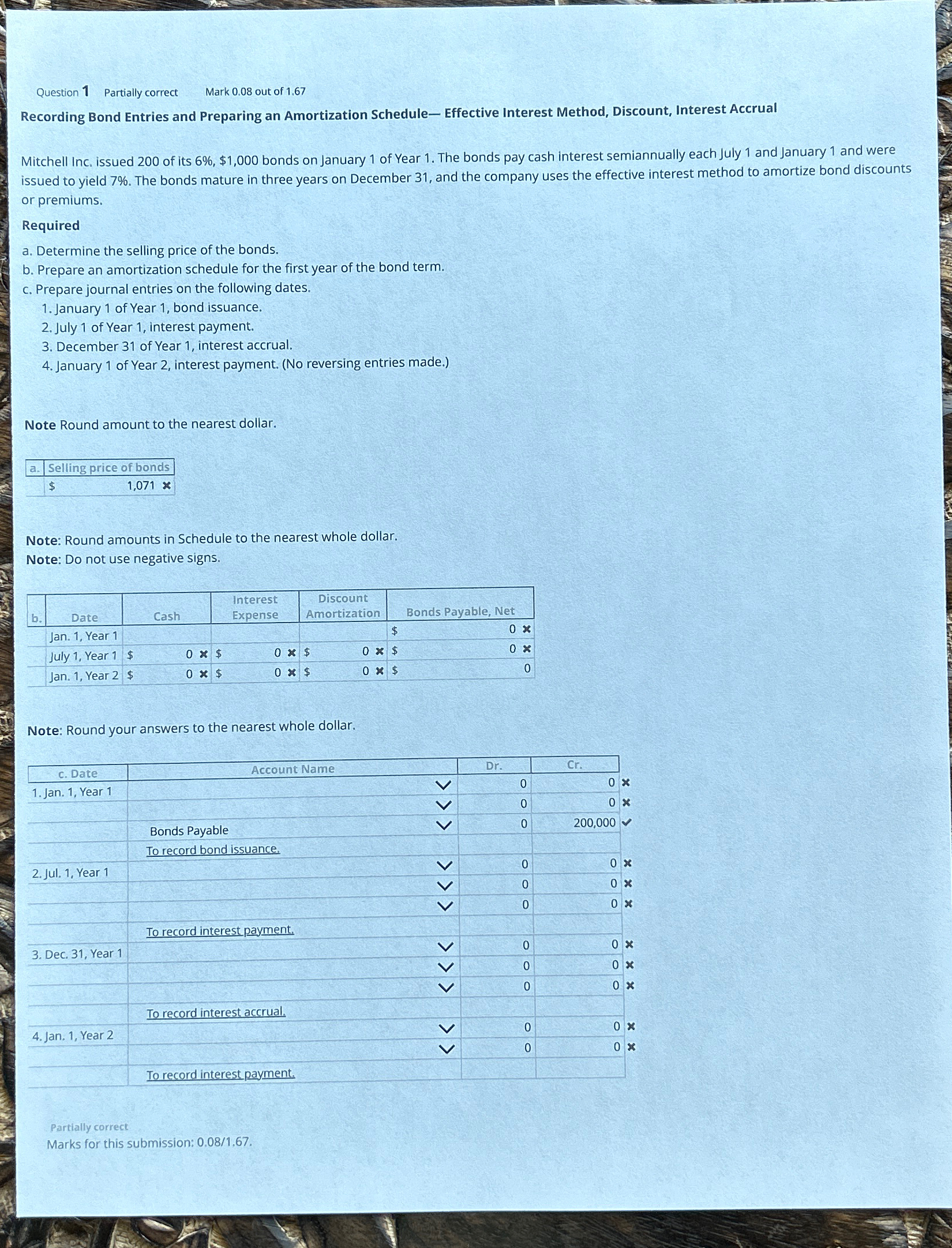  Question 1 Partially correct Mark 0.08 out of 1.67 Recording Bond