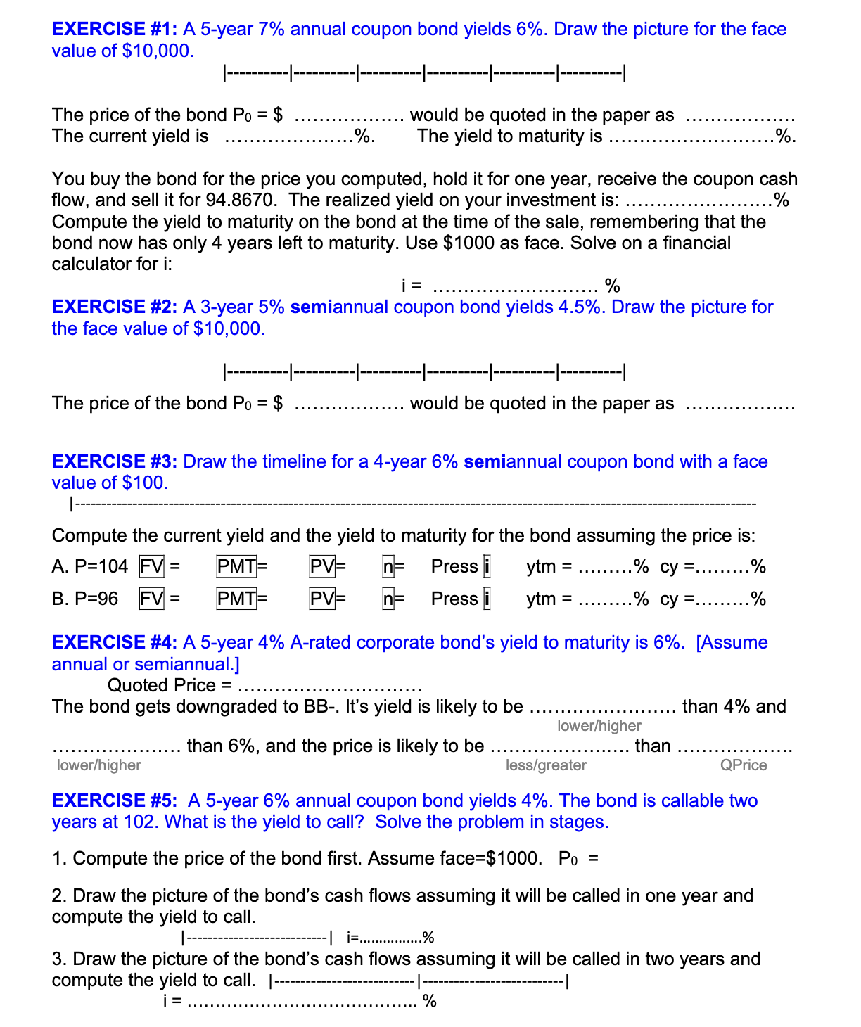 EXERCISE #1: A 5-year 7% annual coupon bond yields 6%. Draw