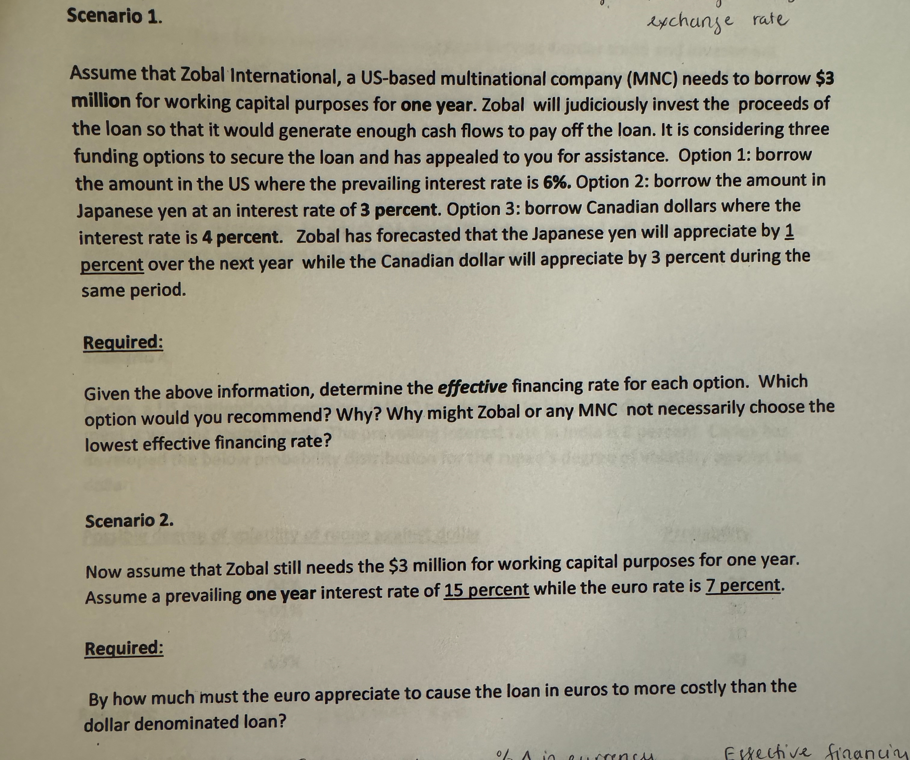 Scenario 1. Assume that Zobal International, a US-based multinational company (MNC) needs