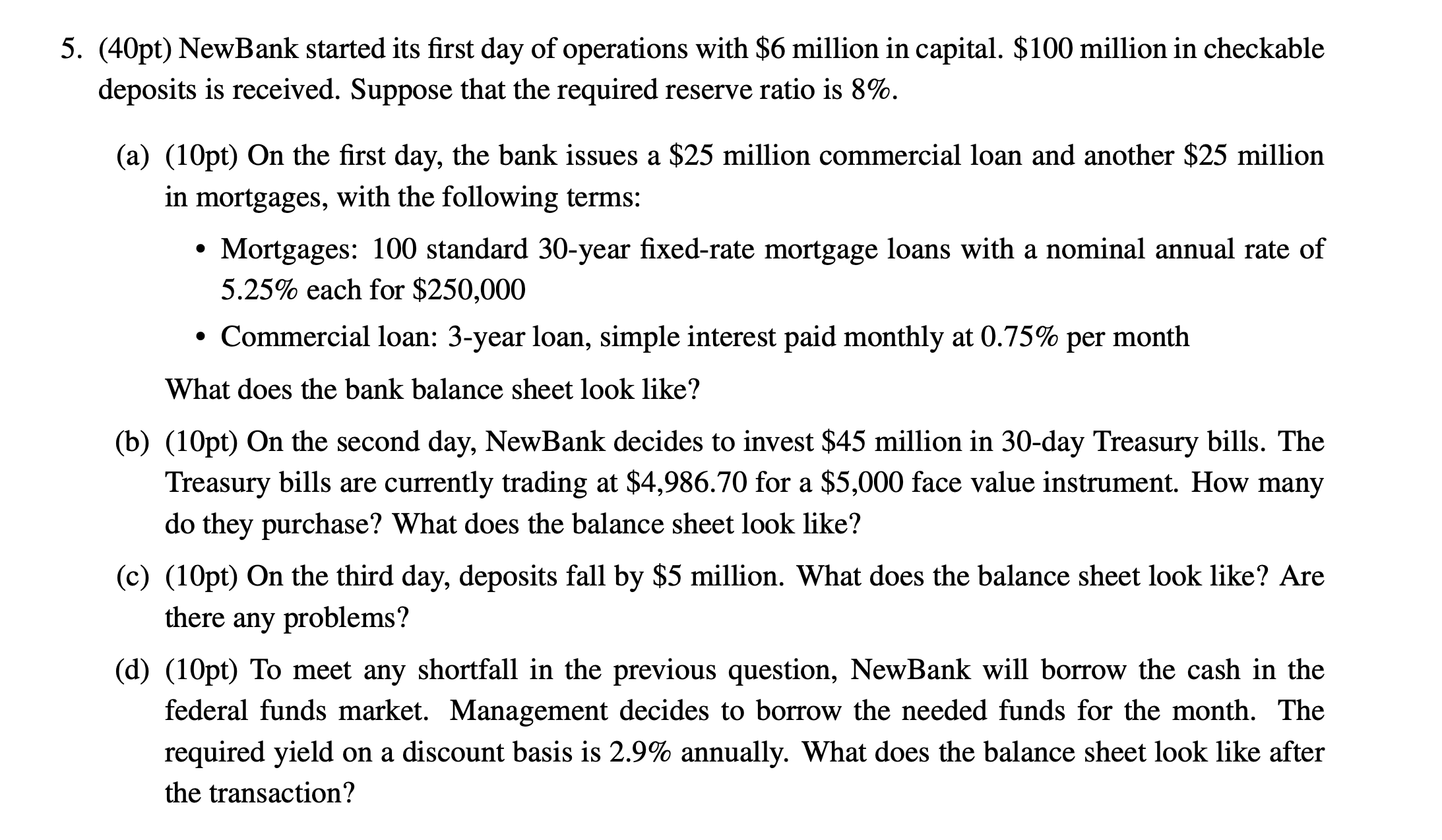 5. (40pt) NewBank started its first day of operations with $6 million