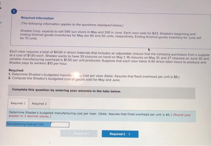 below.) Shadee Corp. expects to sell 590 sun visors in May and